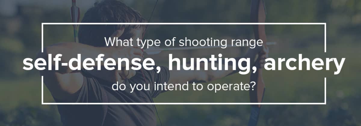 what type of shooting range do you intend to operate?